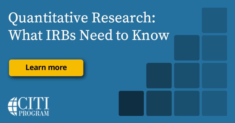 Quantitative Research: What IRBs Need to Know | CITI Program